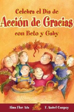 Cover of Celebra El Día de Acción de Gracias Con Beto Y Gaby