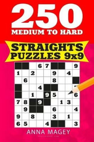 Cover of 250 Medium to Hard Straights Puzzles 9x9