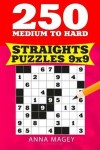 Book cover for 250 Medium to Hard Straights Puzzles 9x9