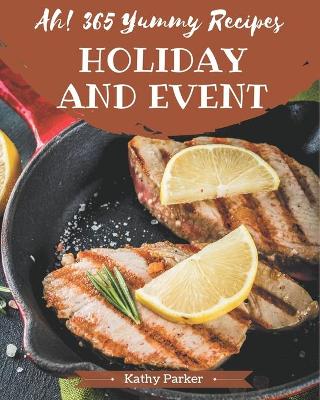 Book cover for Ah! 365 Yummy Holiday and Event Recipes