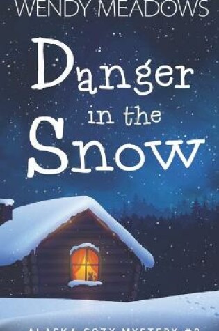 Cover of Danger in the Snow