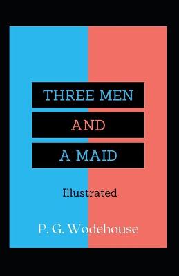 Book cover for Three Men and a Maid Illustrated