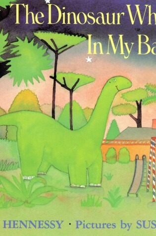 Cover of The Dinosaur Who Lived in My Backyard