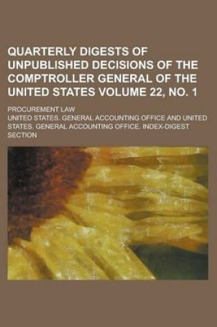 Cover of Quarterly Digests of Unpublished Decisions of the Comptroller General of the United States; Procurement Law Volume 22, No. 1