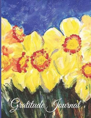 Book cover for Gratitude Journal Acrylic Painting Yellow Daffodils with Orange Center Against a Bright Blue Sky