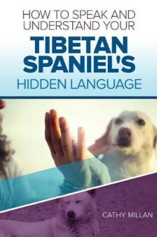 Cover of How to Speak and Understand Your Tibetan Spaniel's Hidden Language