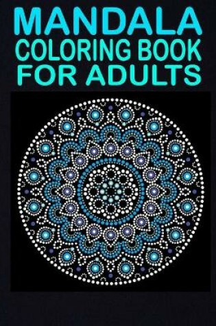 Cover of Mandala Coloring Book For Adults