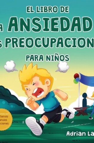 Cover of El libro de la ansiedad y las preocupaciones para niños