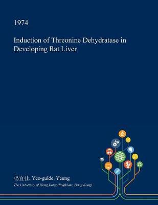 Book cover for Induction of Threonine Dehydratase in Developing Rat Liver