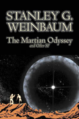 Book cover for The Martian Odyssey and Other SF by Stanley G. Weinbaum, Science Fiction, Adventure, Short Stories