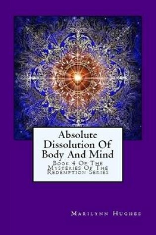 Cover of Absolute Dissolution of Body and Mind