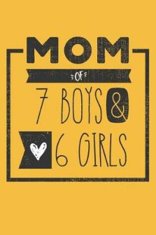 Cover of MOM of 7 BOYS & 6 GIRLS