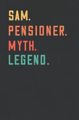 Book cover for Sam. Pensioner. Myth. Legend.