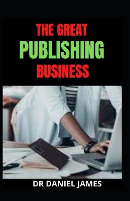 Book cover for The Great Publishing Business