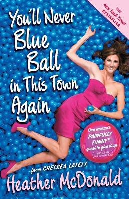 Book cover for You'll Never Blue Ball in This Town Again