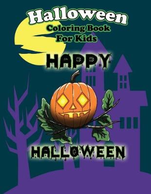 Book cover for Halloween Coloring Book For Kids Happy Halloween