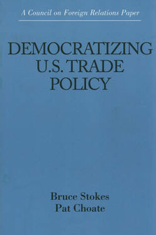 Cover of Democratizing U.S. Trade Policy