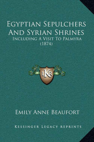 Cover of Egyptian Sepulchers and Syrian Shrines