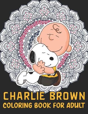 Book cover for Charlie Brown Coloring Book For Adult