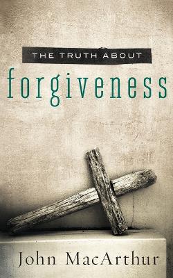 Book cover for The Truth About Forgiveness