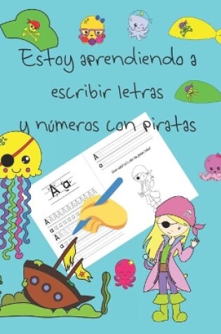 Cover of Estoy aprendiendo a escribir letras y números con piratas