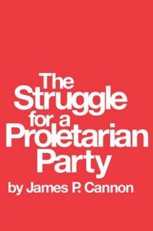 Cover of The Struggle for a Proletarian Party