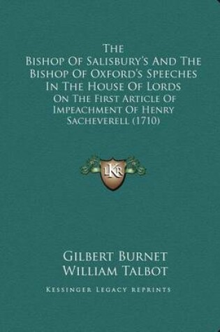 Cover of The Bishop Of Salisbury's And The Bishop Of Oxford's Speeches In The House Of Lords