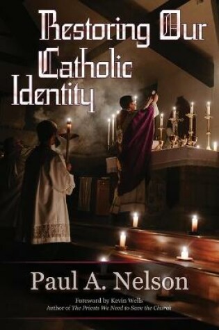Cover of Restoring Our Catholic Identity