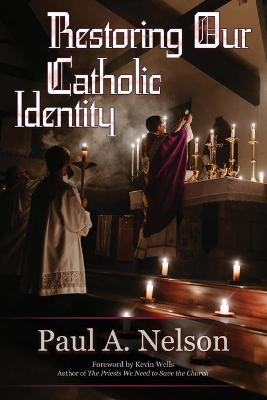 Book cover for Restoring Our Catholic Identity