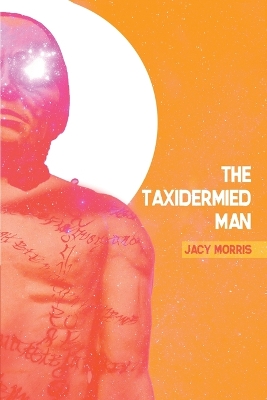 Book cover for The Taxidermied Man
