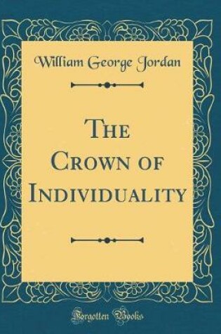 Cover of The Crown of Individuality (Classic Reprint)