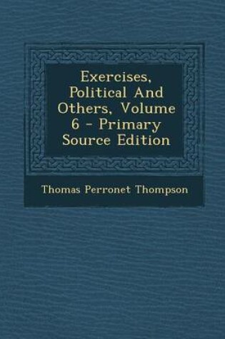 Cover of Exercises, Political and Others, Volume 6