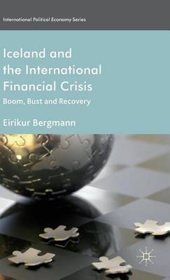 Book cover for Iceland and the International Financial Crisis: Boom, Bust and Recovery