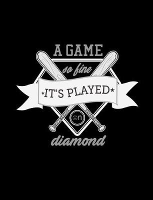 Book cover for A Game So Fine It's Played On Diamond