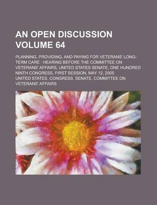 Book cover for An Open Discussion; Planning, Providing, and Paying for Veterans' Long-Term Care