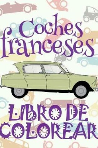 Cover of &#9996; Coches franceses &#9998; Libro de Colorear Carros Colorear Niños 4 Años &#9997; Libro de Colorear Infantil
