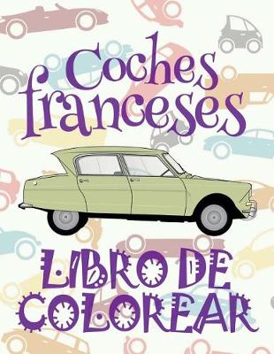 Book cover for &#9996; Coches franceses &#9998; Libro de Colorear Carros Colorear Niños 4 Años &#9997; Libro de Colorear Infantil