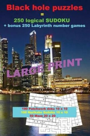 Cover of Black Hole Puzzles = 250 Logical Sudoku + Bonus 250 Labyrinth Number Games