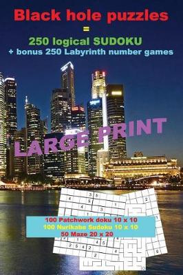 Book cover for Black Hole Puzzles = 250 Logical Sudoku + Bonus 250 Labyrinth Number Games