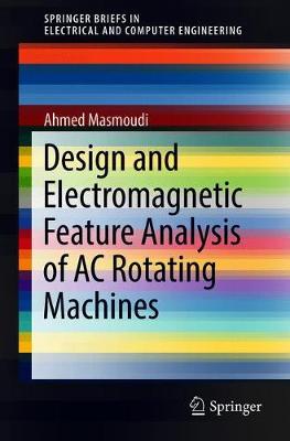 Cover of Design and Electromagnetic Feature Analysis of AC Rotating Machines