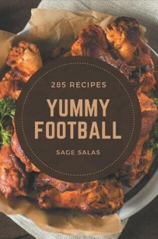 Cover of 285 Yummy Football Recipes