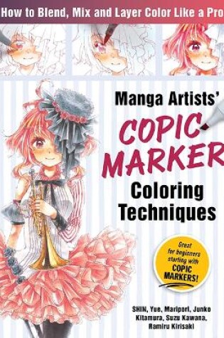 Cover of Manga Artists' Copic Marker Coloring Techniques