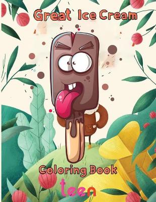 Book cover for Great Ice Cream Coloring Book teen