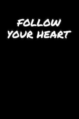 Cover of Follow Your Heart