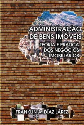 Book cover for Administracao de Bens Imoveis. Teoria E Pratica DOS Negocios Imobiliarios