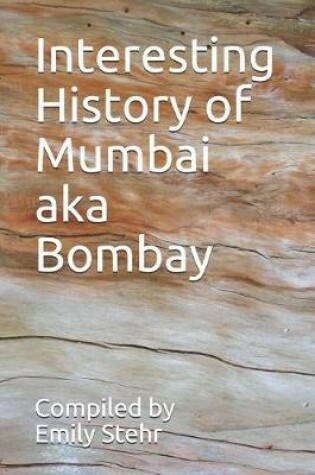 Cover of Interesting History of Mumbai aka Bombay