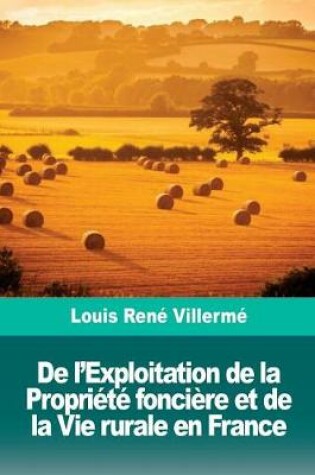 Cover of De l'Exploitation de la Propriété foncière et de la Vie rurale en France