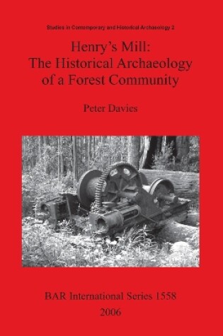 Cover of Henry's Mill: The Historical Archaeology of a Forest Community