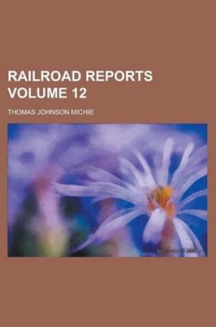 Cover of Railroad Reports Volume 12