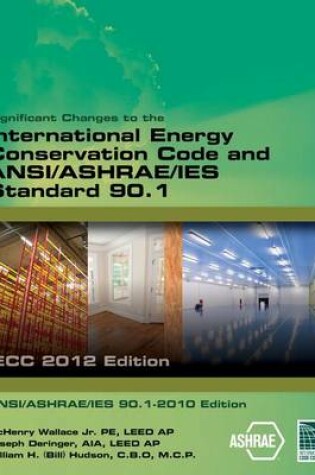 Cover of Significant Changes to the Iecc 2012 and Ashrae 90.1 2010